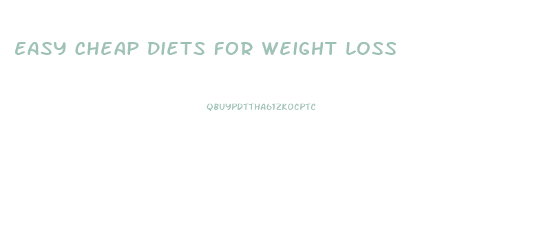 Easy Cheap Diets For Weight Loss