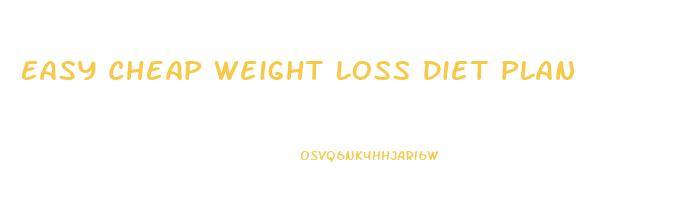 Easy Cheap Weight Loss Diet Plan