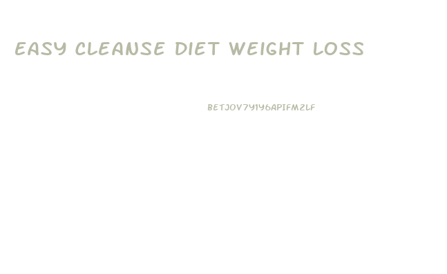 Easy Cleanse Diet Weight Loss