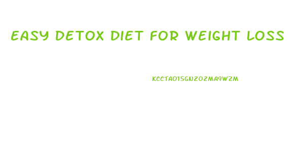 Easy Detox Diet For Weight Loss