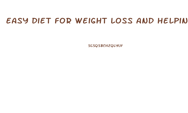 Easy Diet For Weight Loss And Helping Digestive System