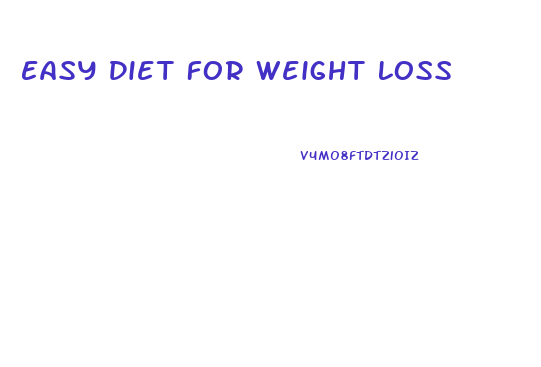 Easy Diet For Weight Loss