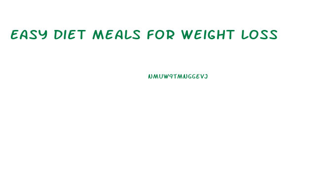 Easy Diet Meals For Weight Loss