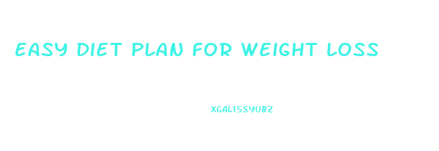 Easy Diet Plan For Weight Loss