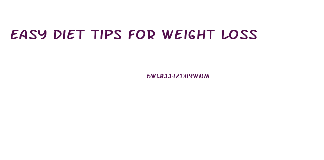 Easy Diet Tips For Weight Loss
