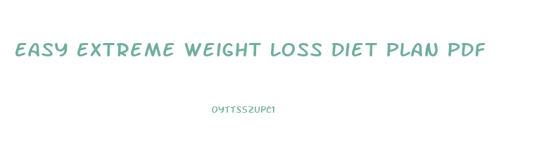 Easy Extreme Weight Loss Diet Plan Pdf