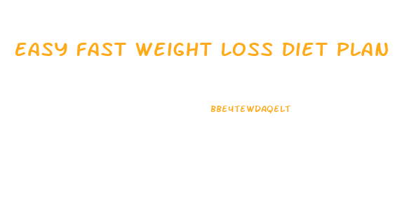 Easy Fast Weight Loss Diet Plan
