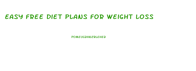 Easy Free Diet Plans For Weight Loss