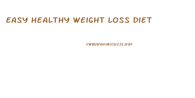 Easy Healthy Weight Loss Diet