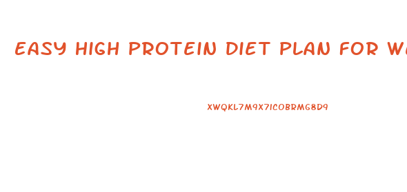 Easy High Protein Diet Plan For Weight Loss