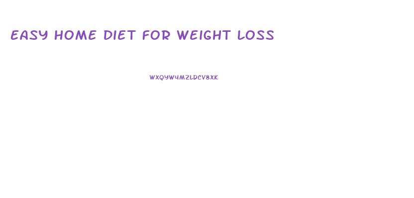 Easy Home Diet For Weight Loss