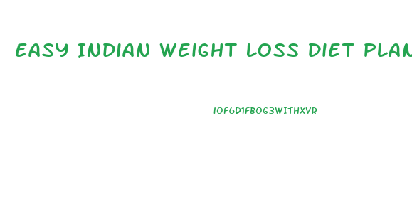 Easy Indian Weight Loss Diet Plan