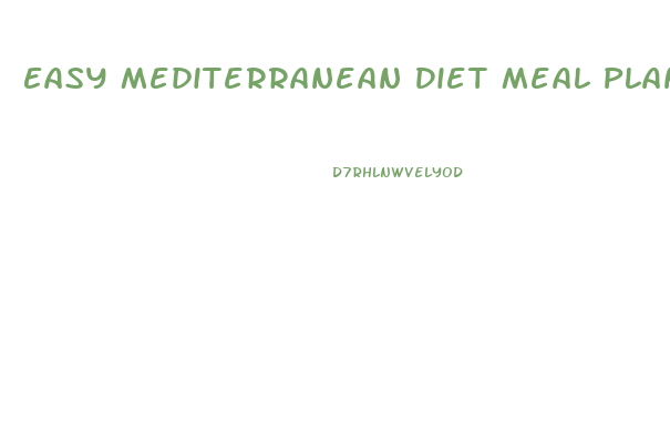 Easy Mediterranean Diet Meal Plan For Weight Loss