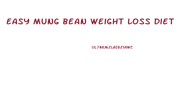 Easy Mung Bean Weight Loss Diet