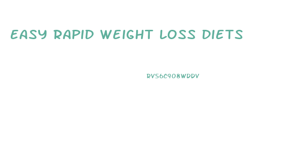 Easy Rapid Weight Loss Diets