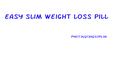 Easy Slim Weight Loss Pill