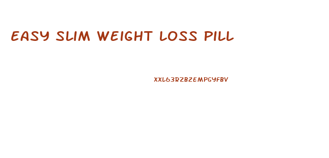 Easy Slim Weight Loss Pill