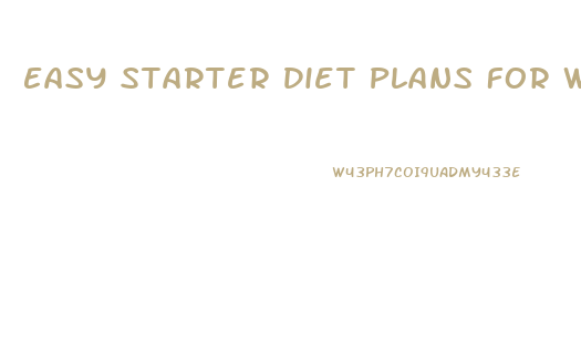 Easy Starter Diet Plans For Weight Loss