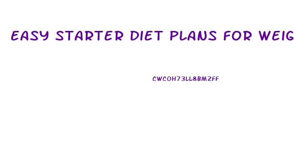 Easy Starter Diet Plans For Weight Loss