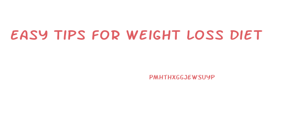 Easy Tips For Weight Loss Diet