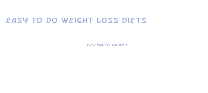 Easy To Do Weight Loss Diets