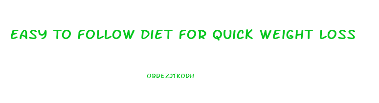 Easy To Follow Diet For Quick Weight Loss