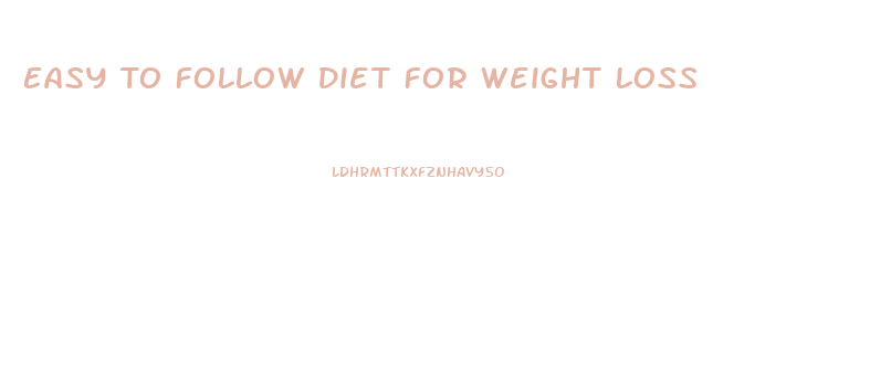 Easy To Follow Diet For Weight Loss