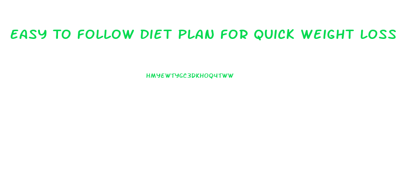Easy To Follow Diet Plan For Quick Weight Loss