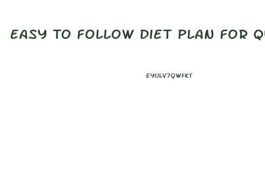 Easy To Follow Diet Plan For Quick Weight Loss