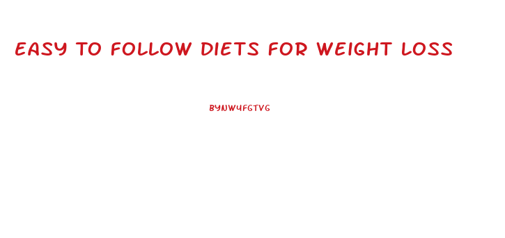 Easy To Follow Diets For Weight Loss