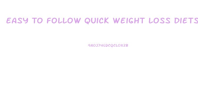 Easy To Follow Quick Weight Loss Diets