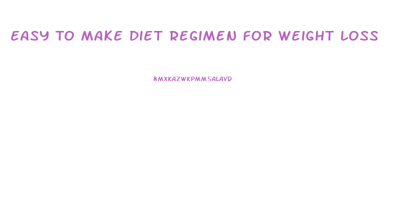 Easy To Make Diet Regimen For Weight Loss
