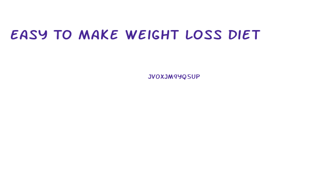 Easy To Make Weight Loss Diet