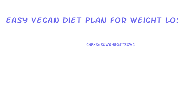 Easy Vegan Diet Plan For Weight Loss
