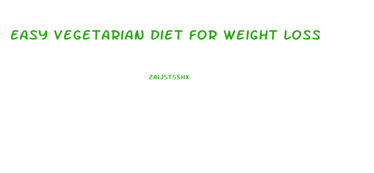 Easy Vegetarian Diet For Weight Loss