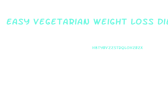 Easy Vegetarian Weight Loss Diet Plan