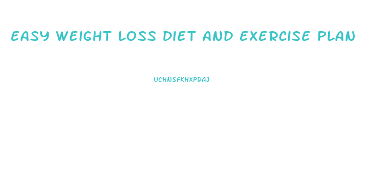 Easy Weight Loss Diet And Exercise Plan