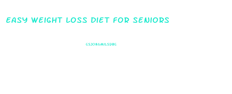 Easy Weight Loss Diet For Seniors