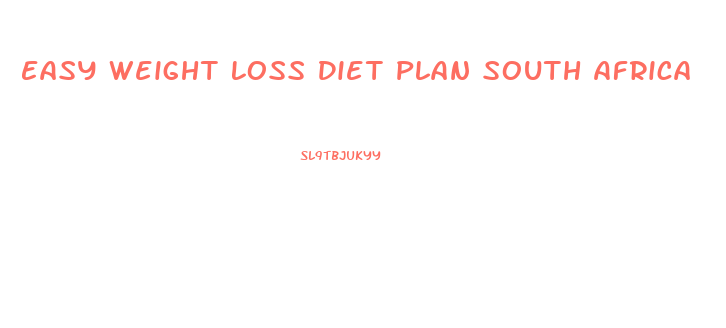 Easy Weight Loss Diet Plan South Africa