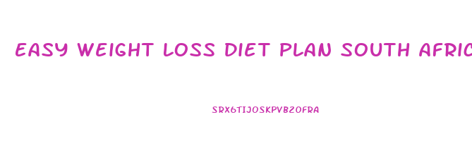 Easy Weight Loss Diet Plan South Africa