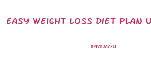Easy Weight Loss Diet Plan Uk