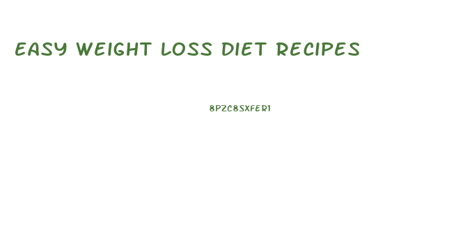 Easy Weight Loss Diet Recipes