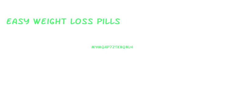 Easy Weight Loss Pills