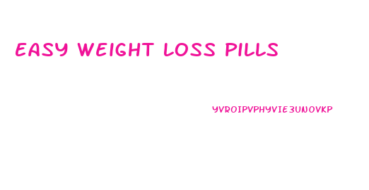 Easy Weight Loss Pills