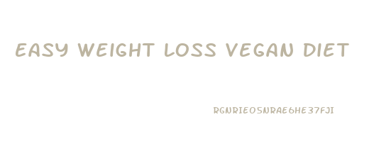 Easy Weight Loss Vegan Diet