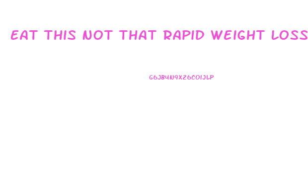 Eat This Not That Rapid Weight Loss Diet Pdf