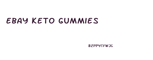 Ebay Keto Gummies