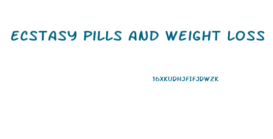 Ecstasy Pills And Weight Loss