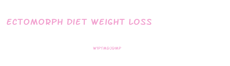 Ectomorph Diet Weight Loss