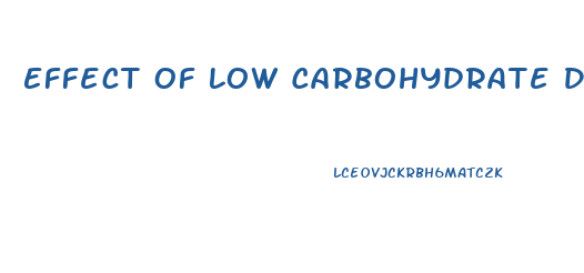 Effect Of Low Carbohydrate Diet On Weight Loss